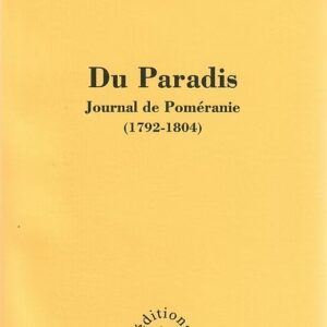 Du Paradis. Journal de Poméranie. 1792-1804