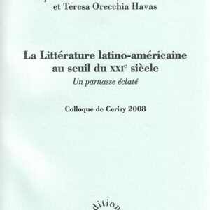 La Littérature latino-américaine au seuil du XXIe siècle
