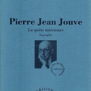 Pierre Jean Jouve - La quête intérieure