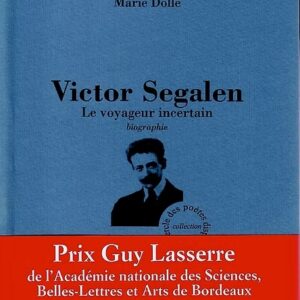 Victor Segalen - Le voyageur incertain